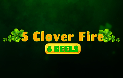5 Clover Fire 6 Reels